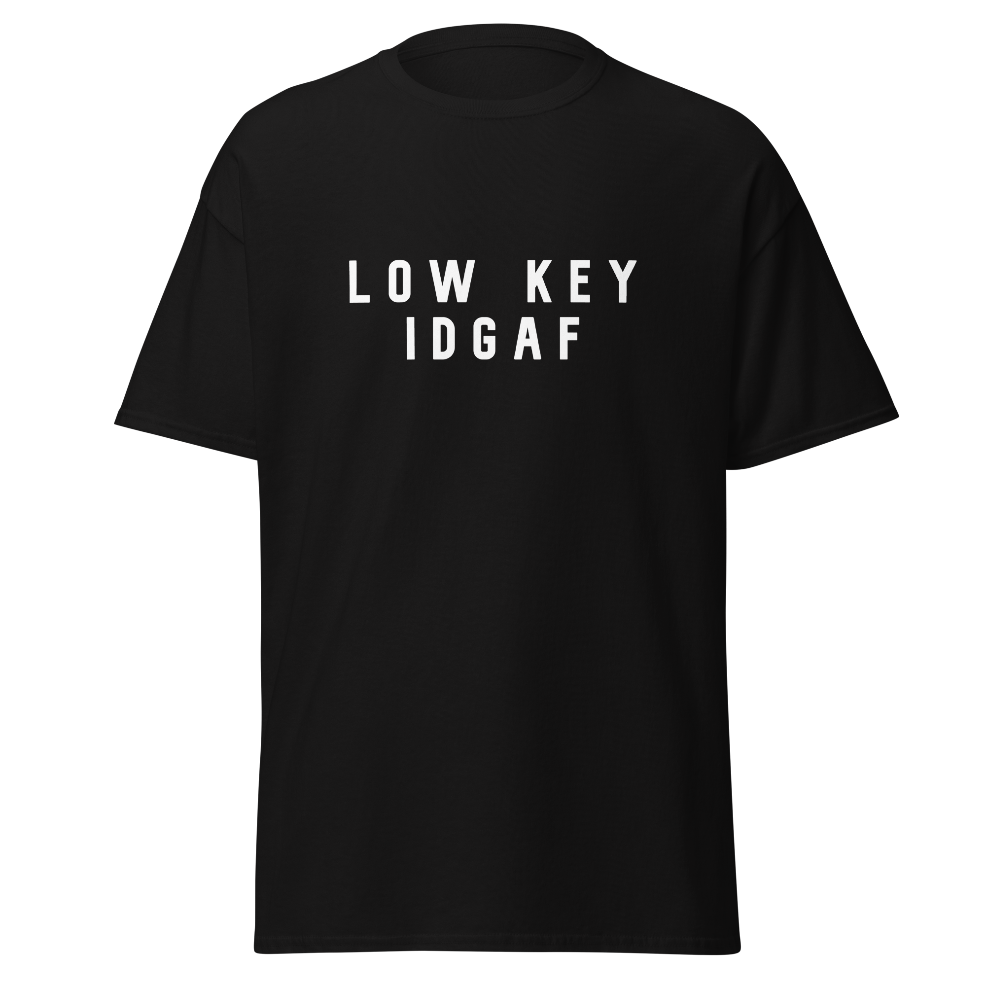 Low Key Idgaf Tee